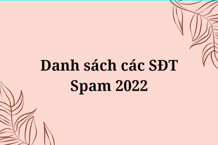 Các số điện thoại spam 2022