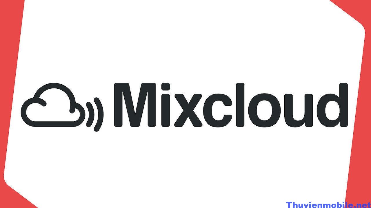 download mixcloud 2022 2023 1 Download Mixcloud 2022 2023 cho Android, IOS