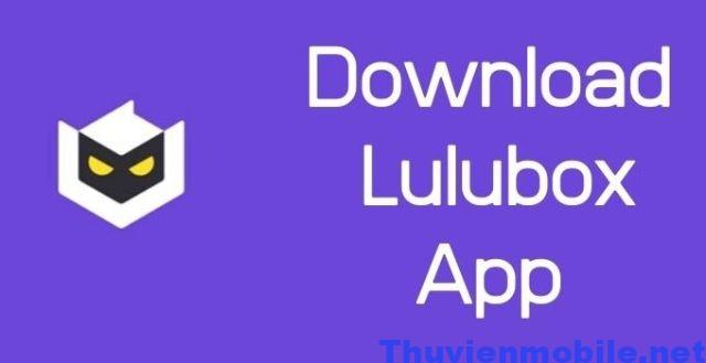 LuLuBoxPro phiên bản miễn phí mới nhất cho di động