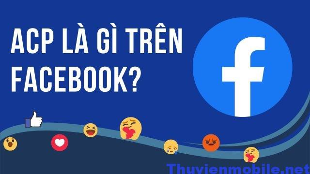 ACP là gì trên facebook