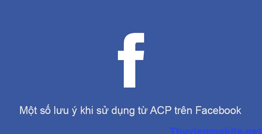 Những lưu ý khi sử dụng Acp